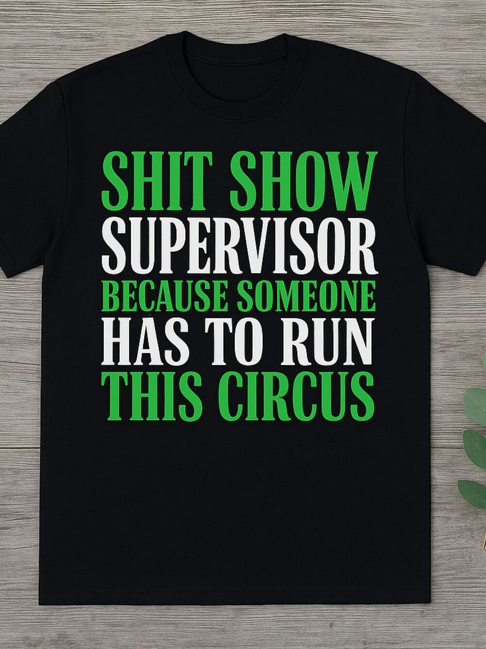Shit Show Supervisor Funny Sarcastic Office T-Shirt